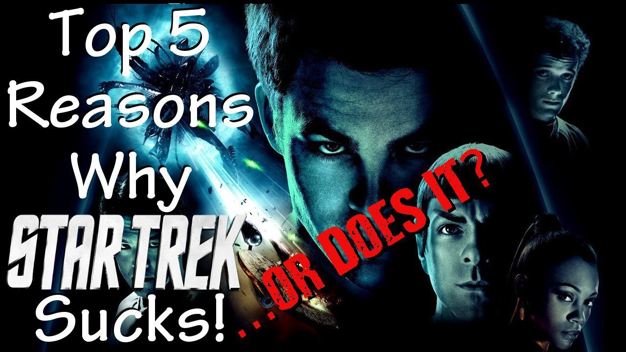 Top 5 Reasons Star Trek (2009) Sucks! ...or Does It?