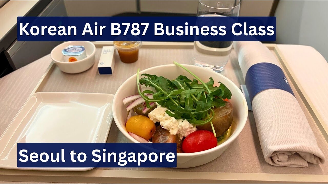 How good is Korean Air B787-9 Business Class, Seoul to Singapore?