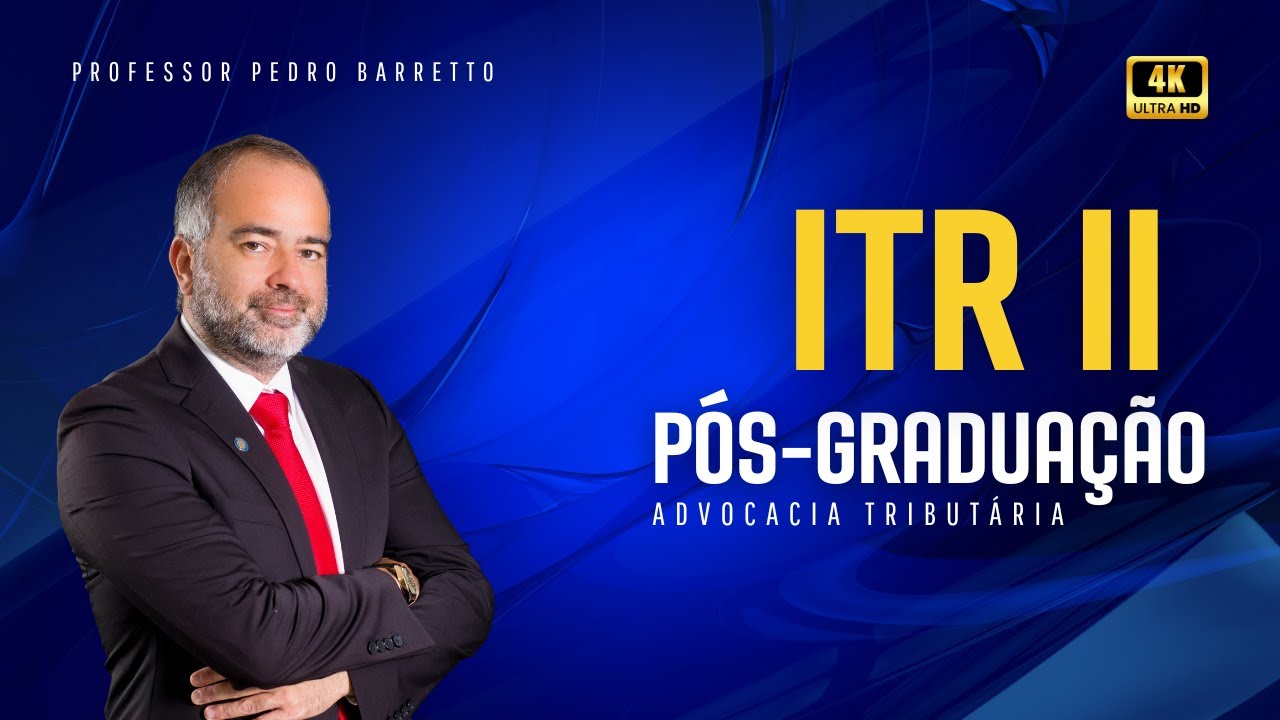 ITR - II: PÓS GRADUAÇÃO | ADV TRIBUTÁRIA