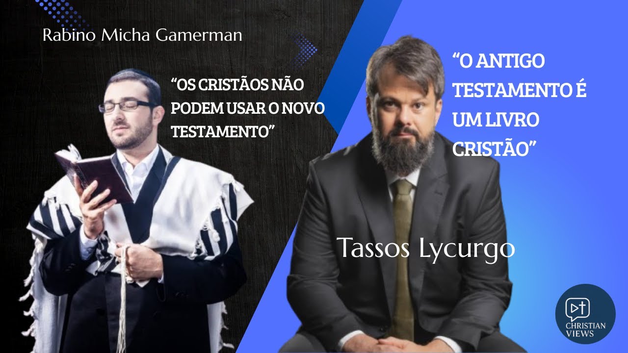 DEBATE: TEOLOGIA CRISTA VS. ESCRITURAS JUDAICAS (Pr. Tassos Lycurgo Vs Rabino Micha Gamerman)