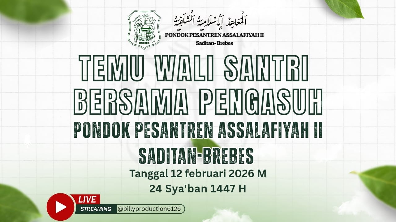 TEMU WALI SANTRI BERSAMA PENGASUH PONDOK PESANTREN ASSALAFIYAH II SADITAN BREBES
