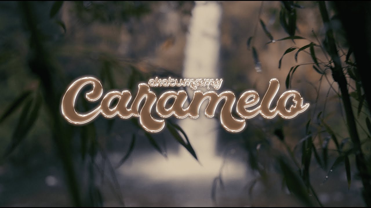 Akatumamy - Caramelo (Official Video)