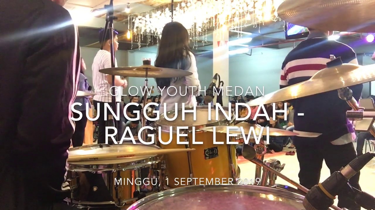 Sungguh Indah (Raguel Lewi) / Spontaneous Worship - Glow Youth Medan #DRUMCAM