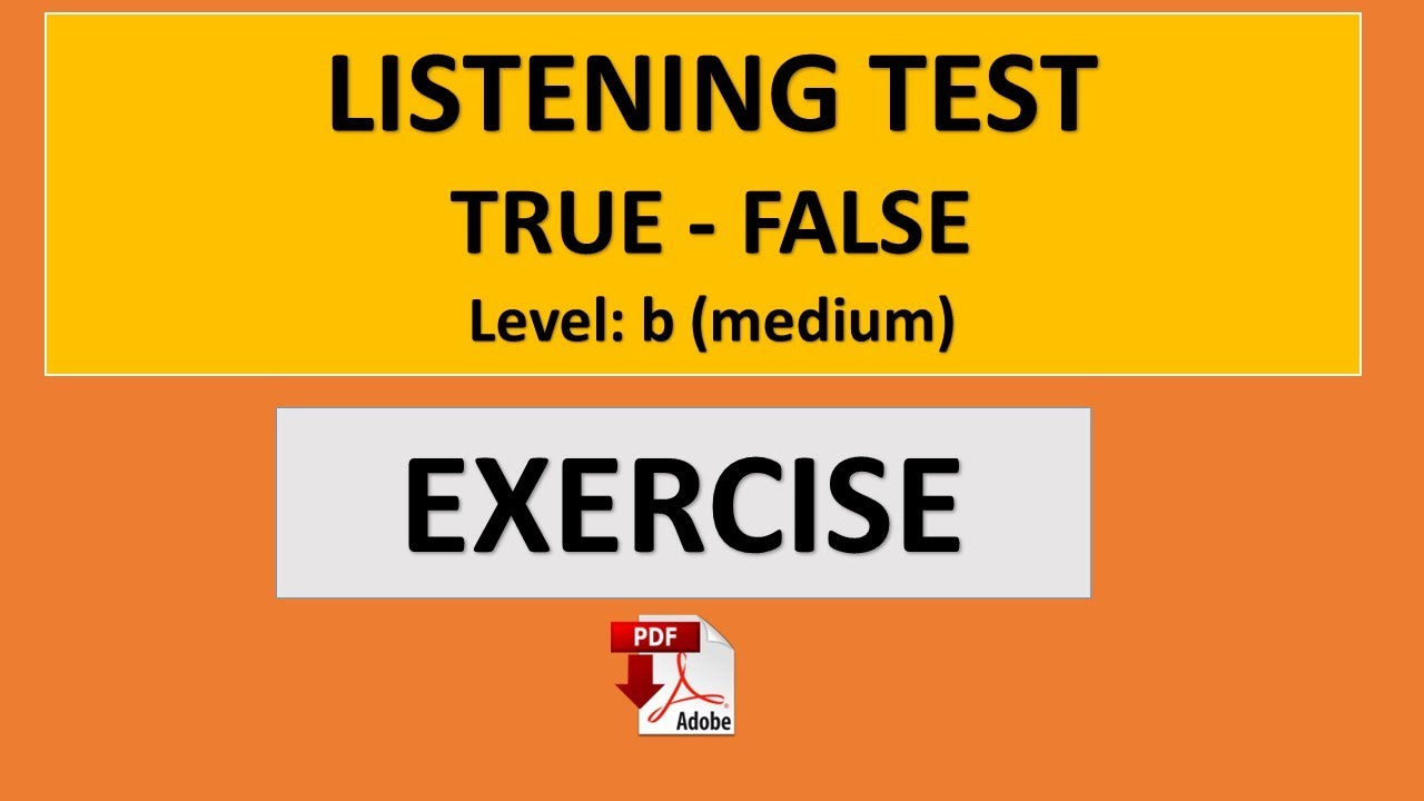True or False? Listening Exercise + PDF -Level B - Practice listening - Easy English Lesson