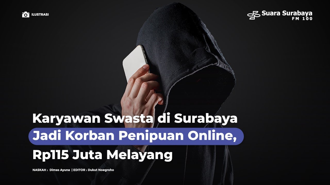 Karyawan Swasta di Surabaya Jadi Korban Penipuan Online, Rp115 Juta Melayang