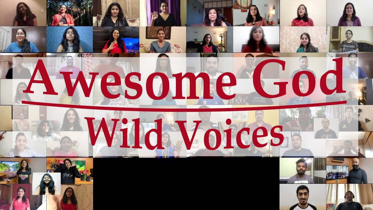 Awesome God! - Virtual Choir | Wild Voices | Worship Songs
