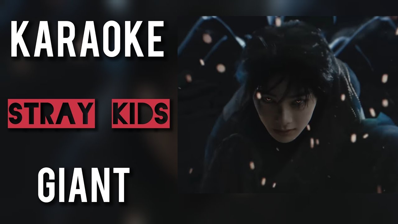 [KARAOKE] STRAY KIDS- GIANT (ROMANIZED)