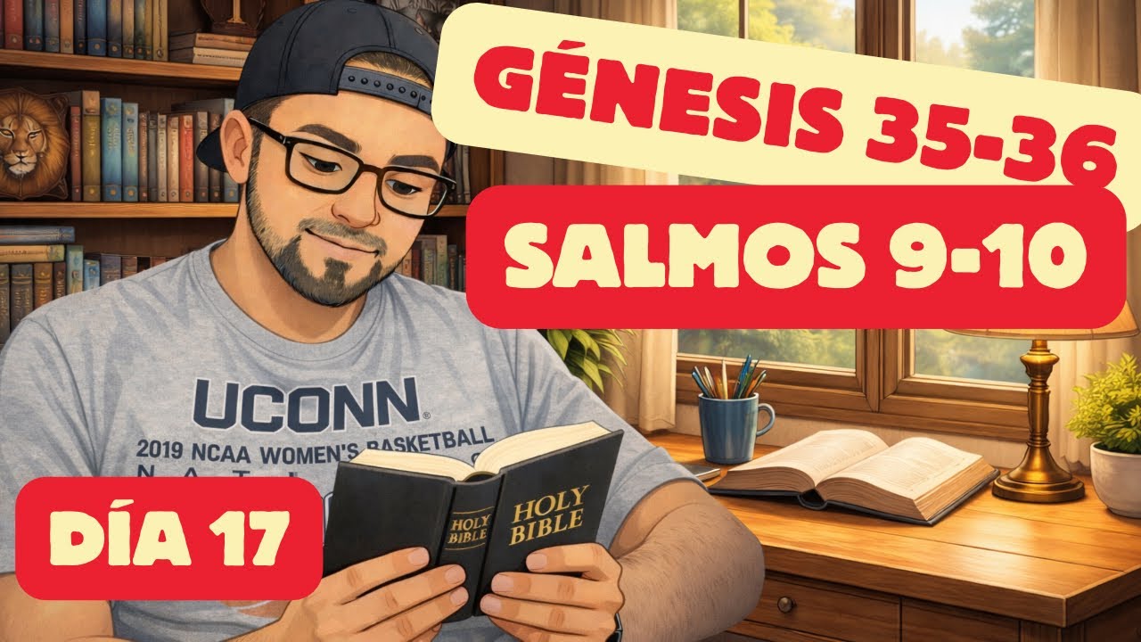 Día 17 - Génesis 35-36 y Salmos 9-10 - BIBLIA EN UN AÑO NBLA