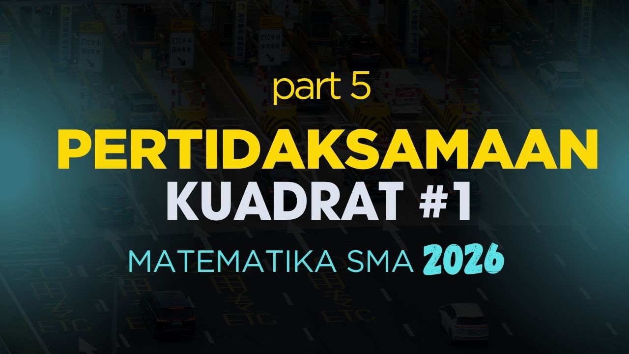 Pertidaksamaan SMA Part 5┃Pertidaksamaan Kuadrat #1