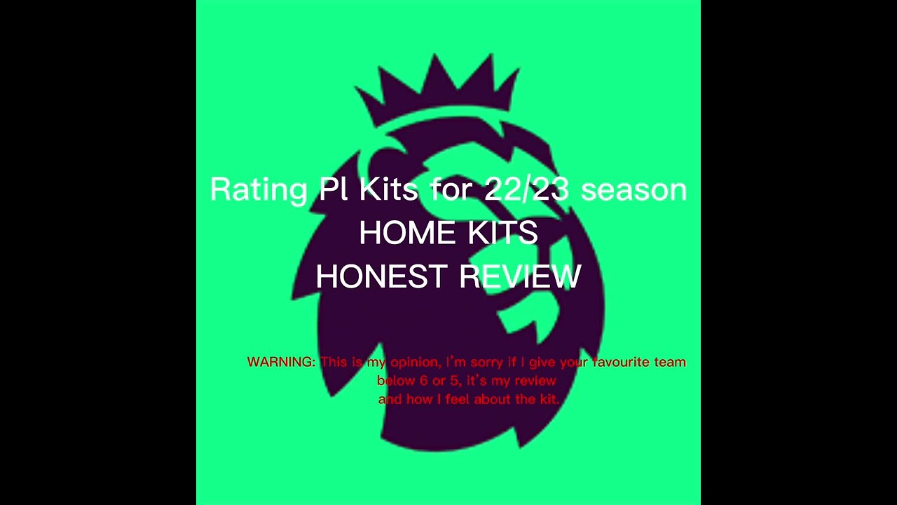 Rating all pl kits 22/23 | (P1) HOME KITS