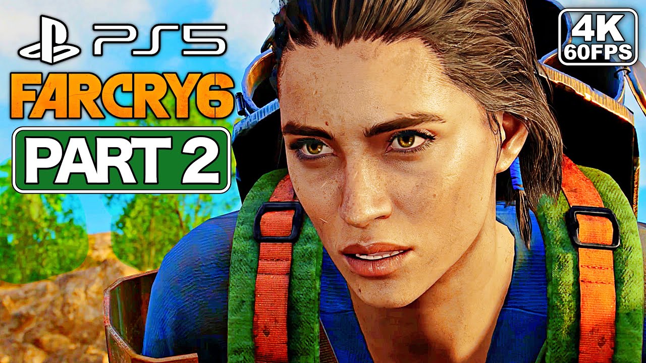FAR CRY 6 Gameplay Walkthrough Part 2 [PS5 4K 60FPS] - No Commentary