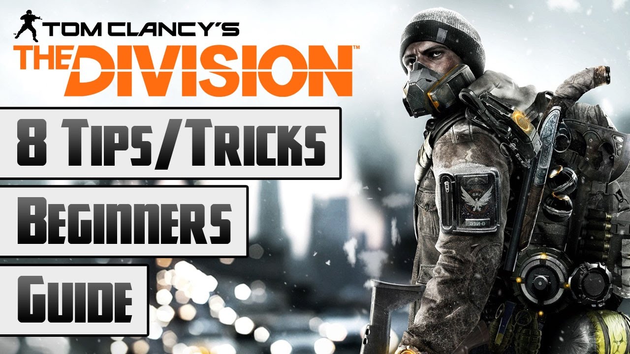 Tom Clancy's The Division: Beginners Guide (8 Tips/Tricks)