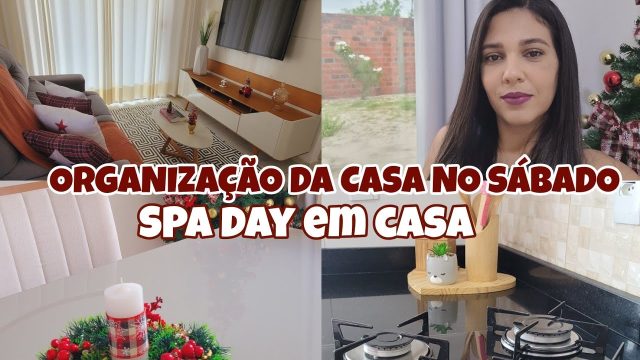 LIMPEZA E ORGANIZA&Ccedil;&Atilde;O DA CASA/CUIDANDO DO LAR NO S&Aacute;BADO/SPA DAY EM CASA/CUIDANDO DE MIM 🏡💕