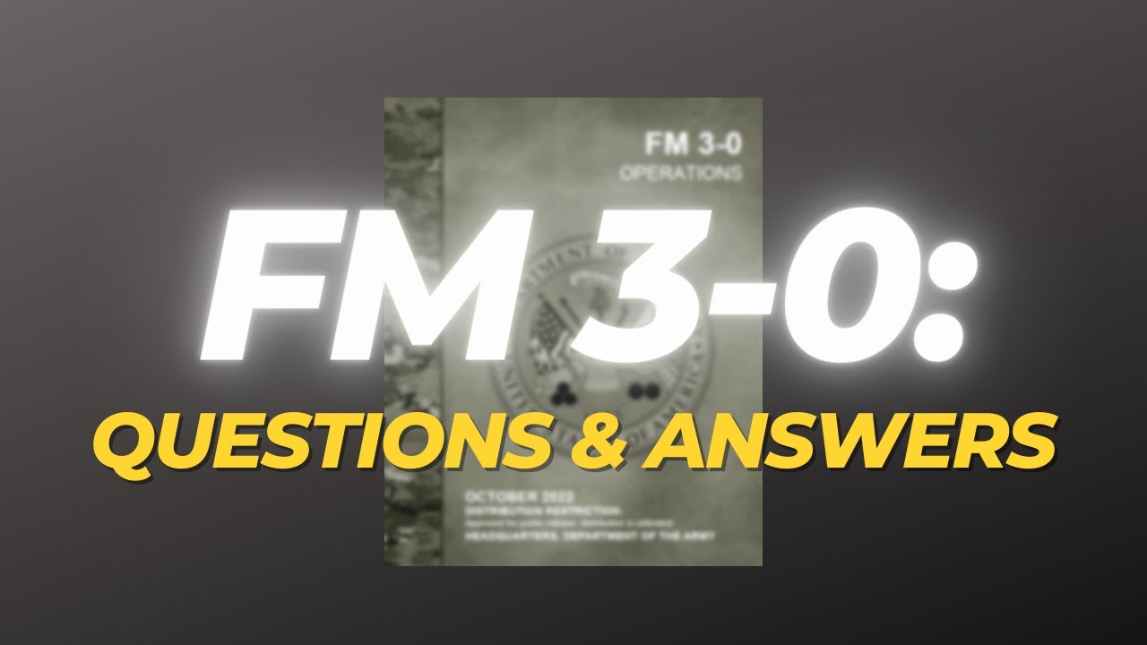 FM 3-0 (Part 7): Questions and Answers