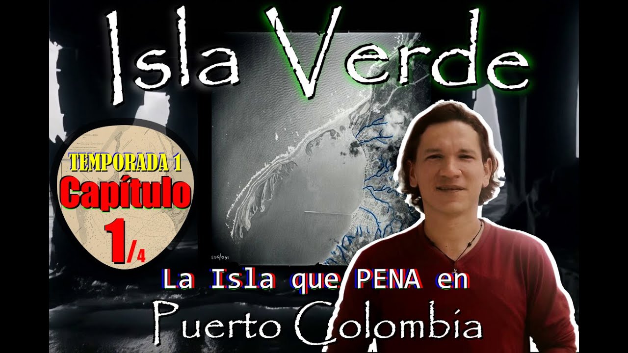 Isla VERDE - La Isla que PENA en Puerto Colombia - CAPÍTULO 1/4 - TEMP 1