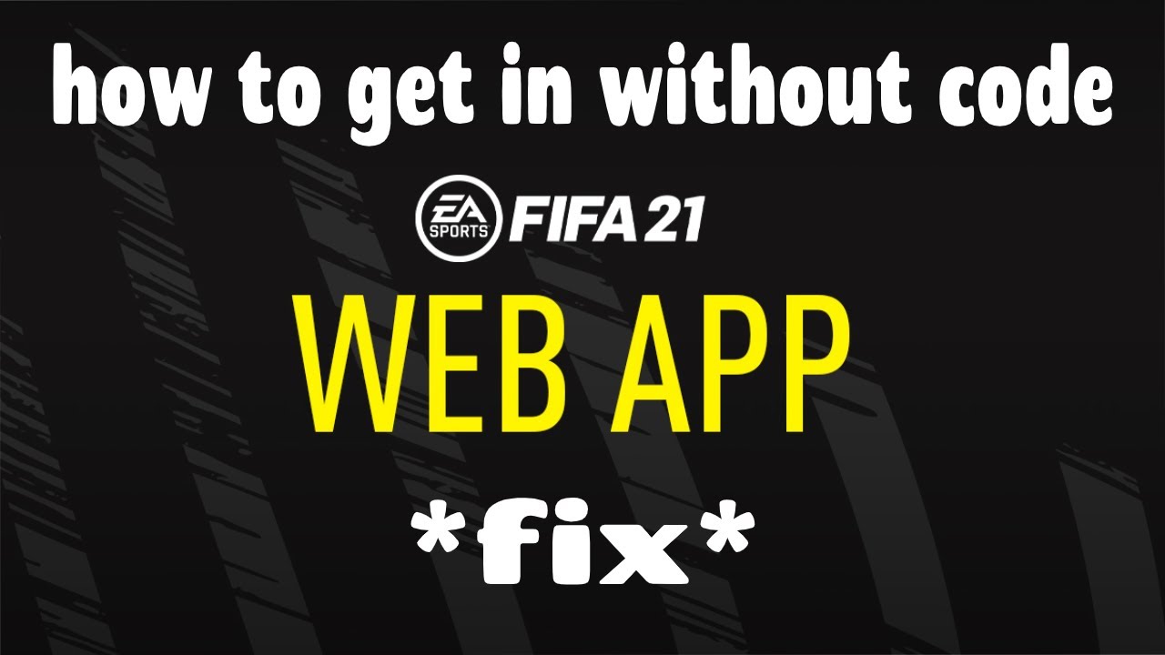 HOW TO GET IN FIFA 21 WEB APP (without verification code) *ERROR FIX*