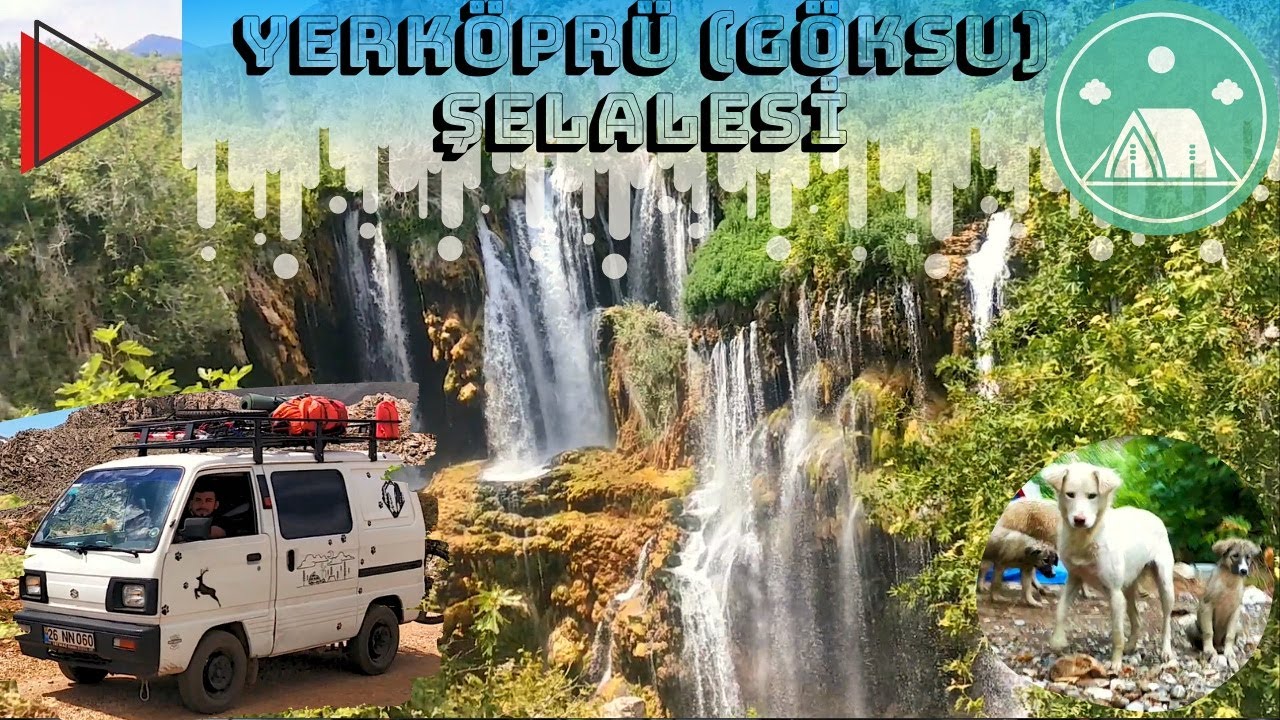 GÖKSU YERKÖPRÜ ŞELALESİNDE KAMP!