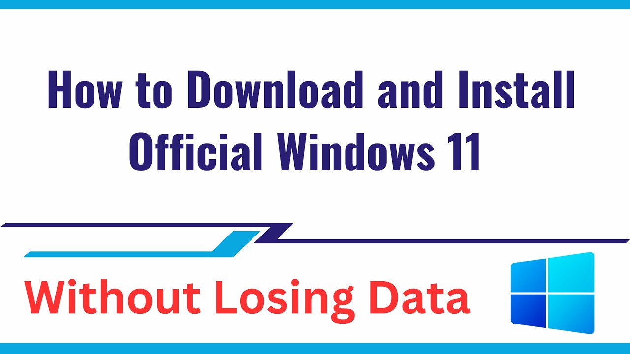 How to Download and Install Official Windows 11 Without Losing Data