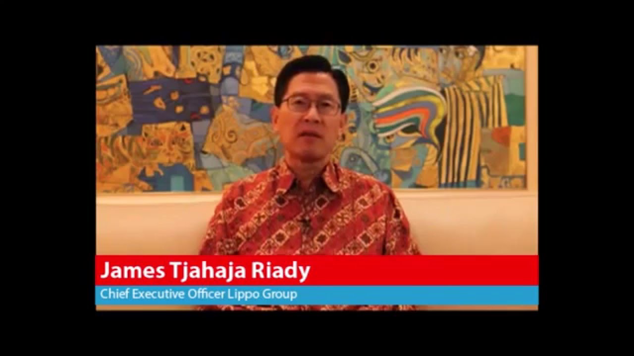 CEO Talks - James Tjahaja Riady CEO Lippo Group