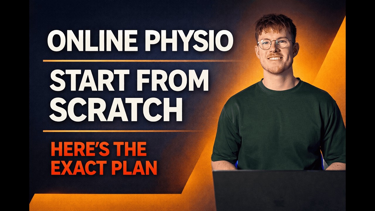 Starting From Scratch As A Physio Online, Here's What I'd Do