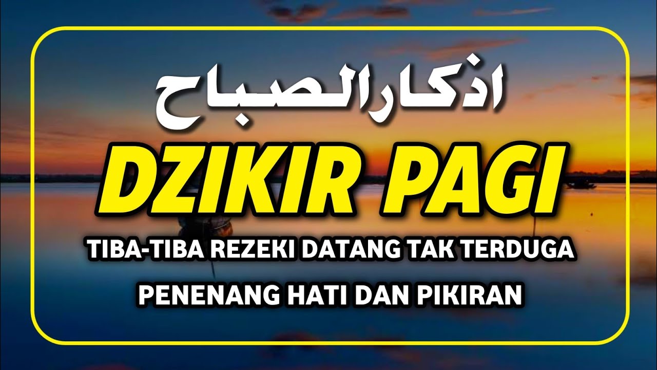 Dzikir Pagi Nabi Muhammad ﷺ | Morning Athkar | أذكار الصباح | Perlindungan & Ketenangan Hati