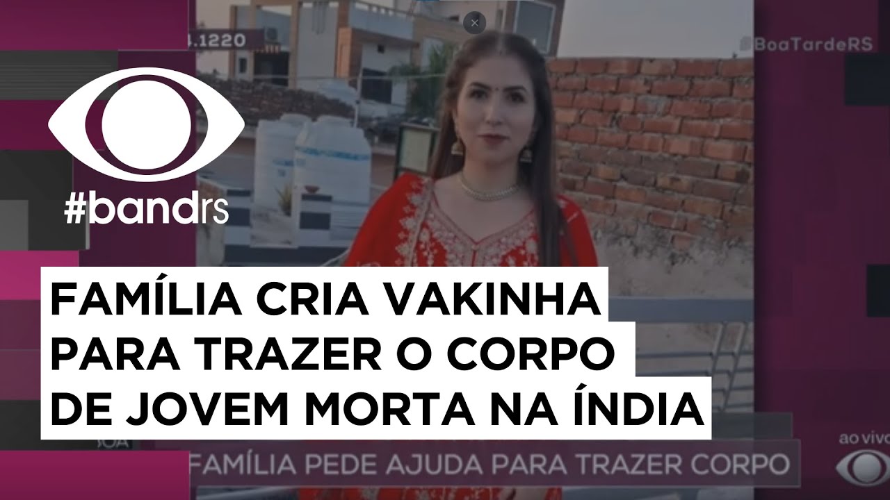 Gaúcha morta na Índia: família pede ajuda para trazer corpo