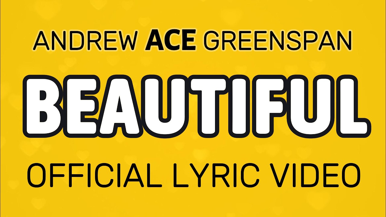 Andrew Ace Greenspan - Beautiful (Official Lyric Video)