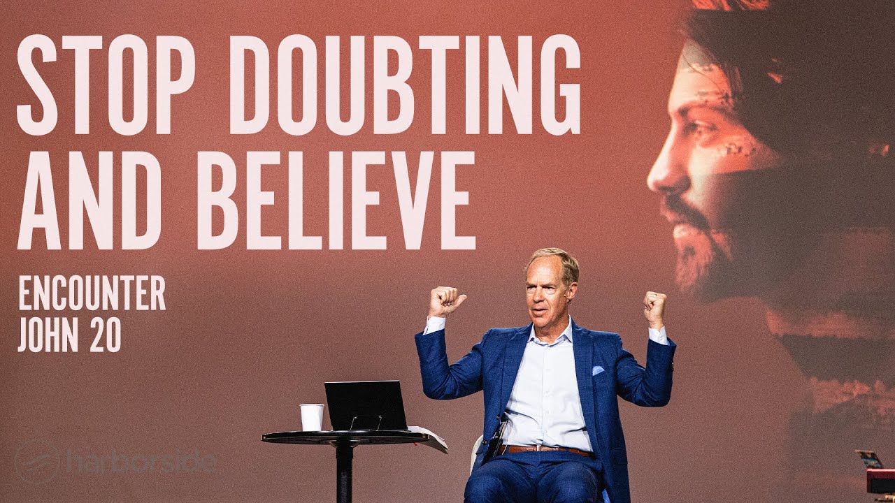 Stop Doubting and Believe | John 20 Christian Sermon | Harborside Church