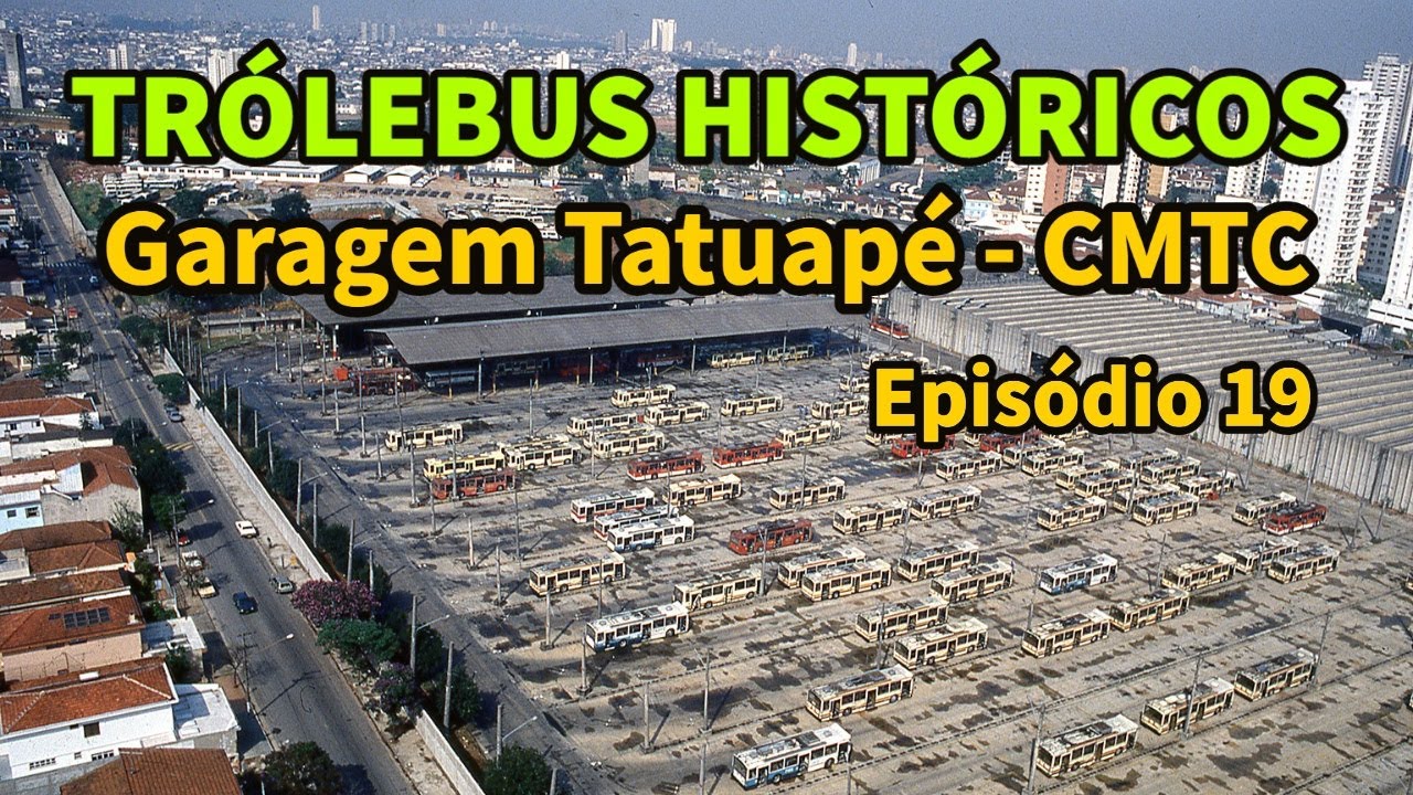 TRÓLEBUS HISTÓRICOS  - GARAGEM TATUAPÉ - CMTC - Episódio 19.