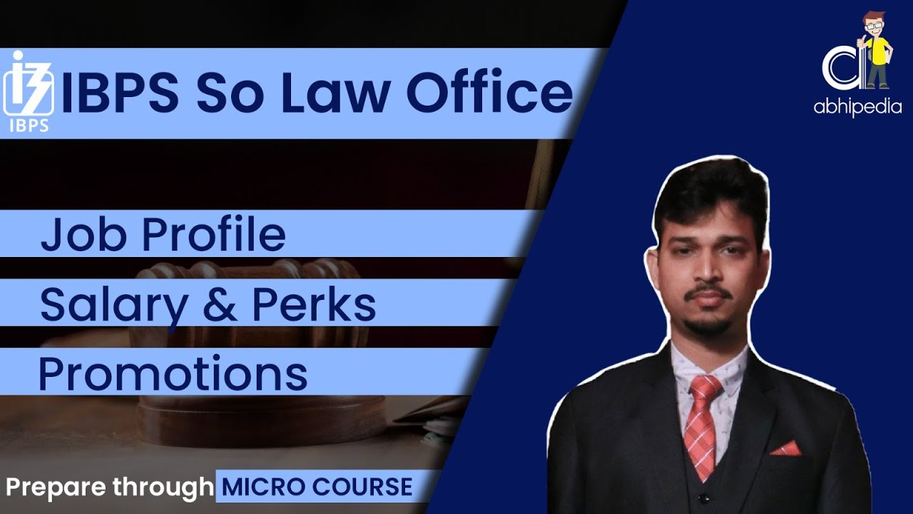 IBPS SO Law Officer Exam 2024 | Job profile salary and  Perks Promotions | Micro course | abhipedia