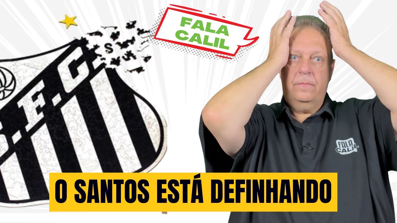 O SANTOS ESTÁ DEFINHANDO! 