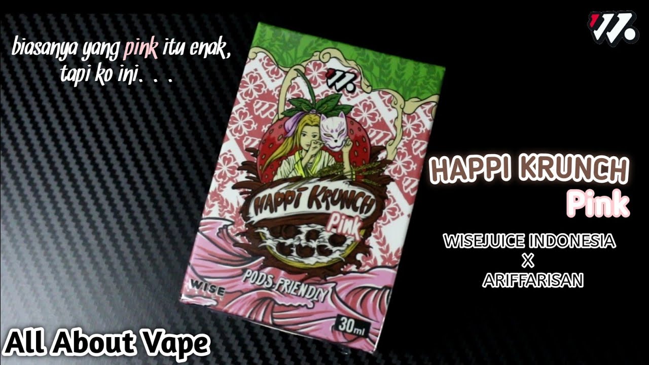 Kurang sesuai ekspektasi... HAPPI KRUNCH PINK ~ Review Vape Indonesia