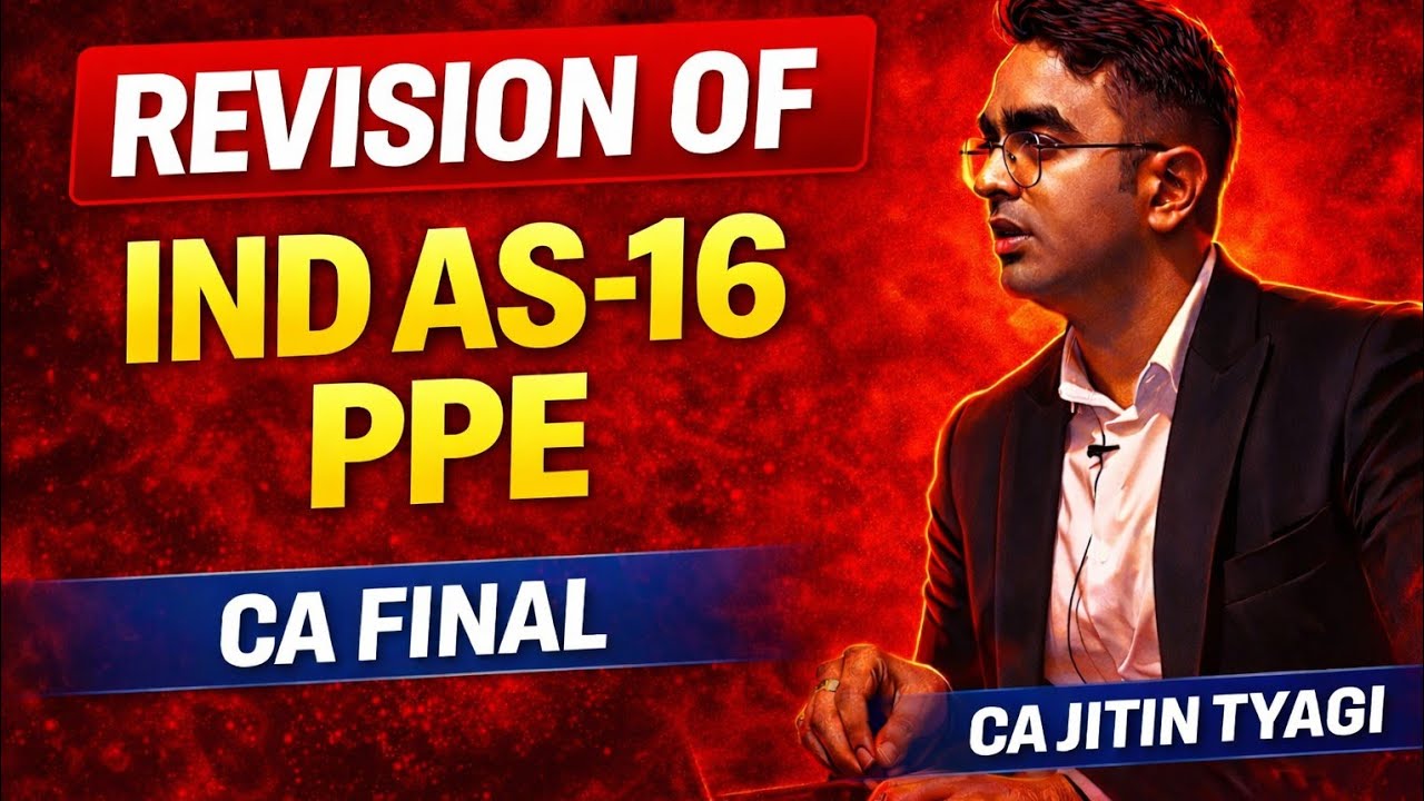 IND AS 16 PPE  Revision || CA Final || CA Jitin Tyagi ||