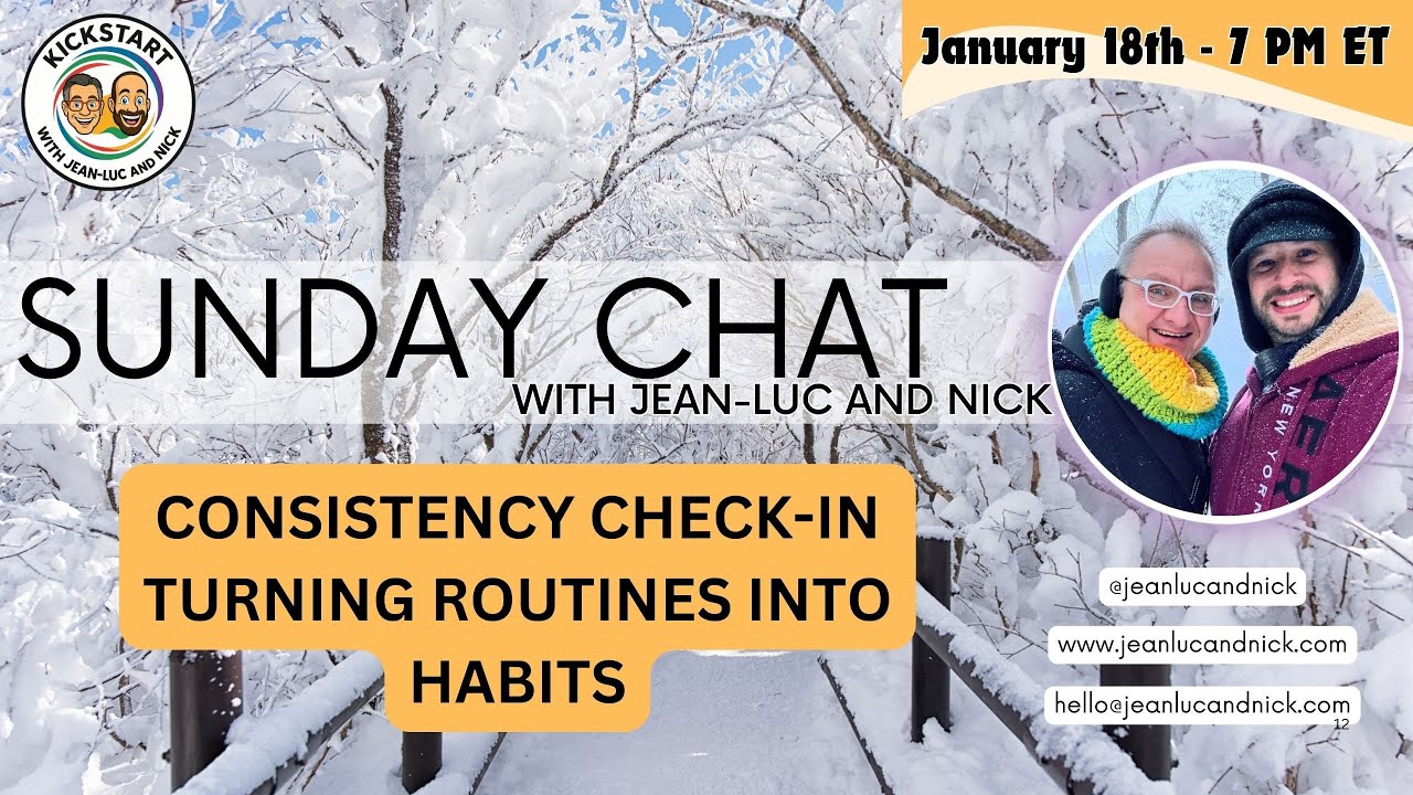 Sunday Chat with Jean-Luc and Nick - Turning Routines into Habits - January 18th 2026