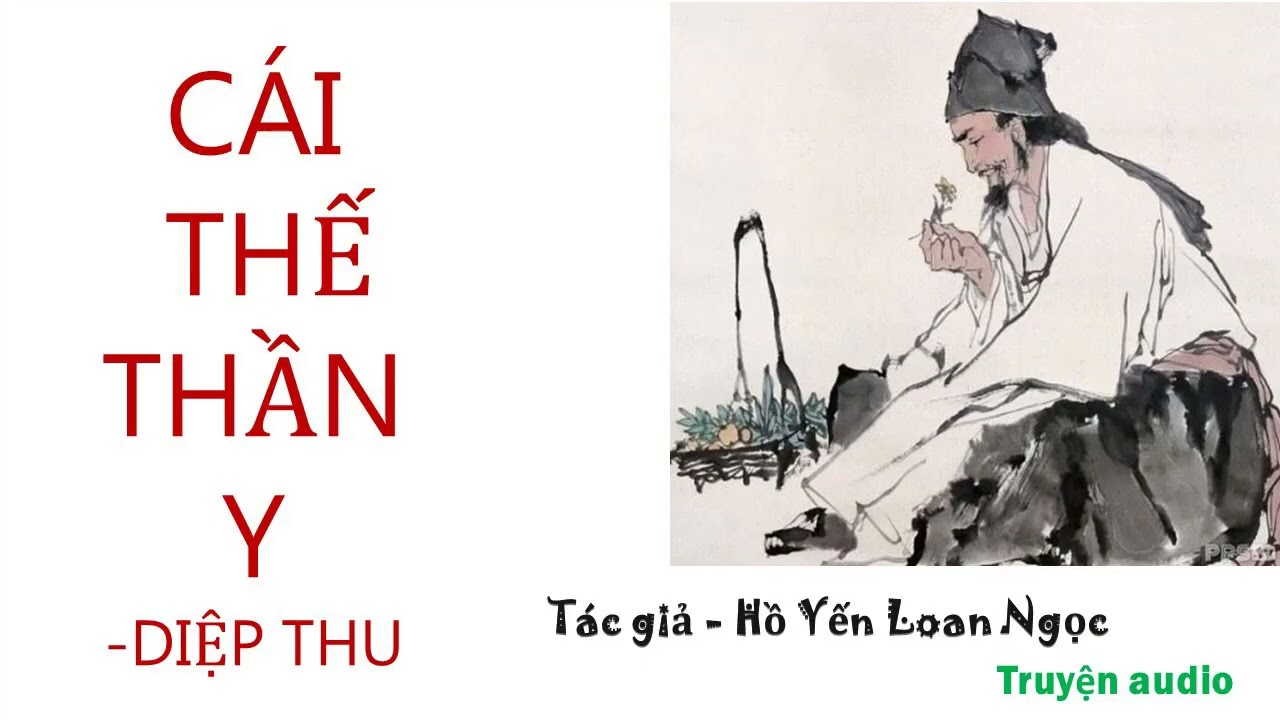 Tập 1 - CÁI THẾ THẦN Y - DIỆP THU, Tác giả: Hồ Yến Loan Ngọc, Truyện audio.