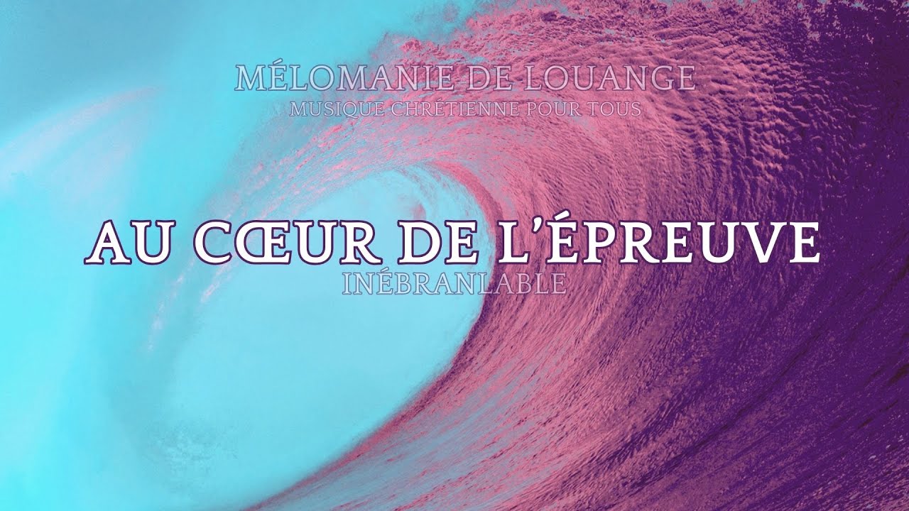 Au cœur de l’épreuve - Chant de foi et d’espérance