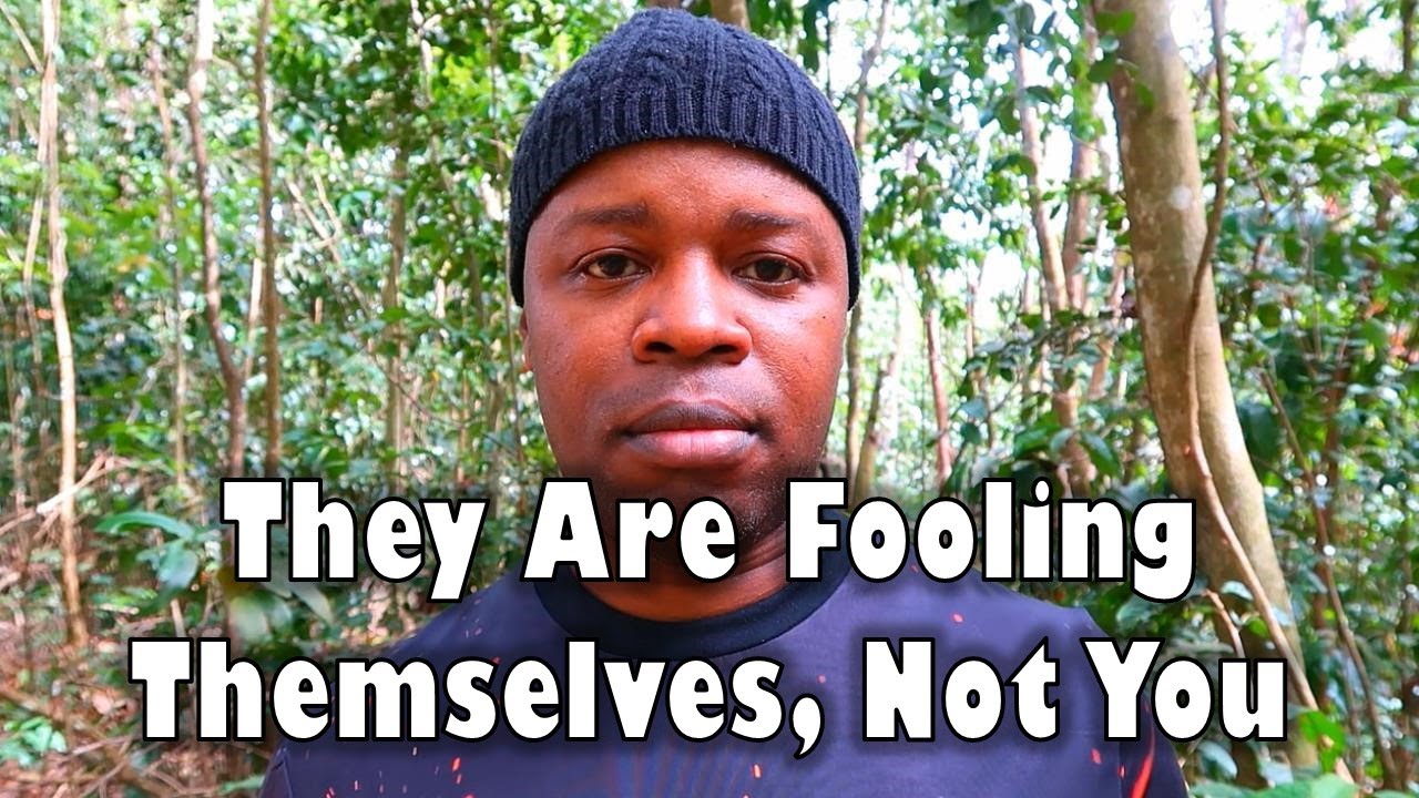 They Think They're Fooling You But They're Fooling Themselves