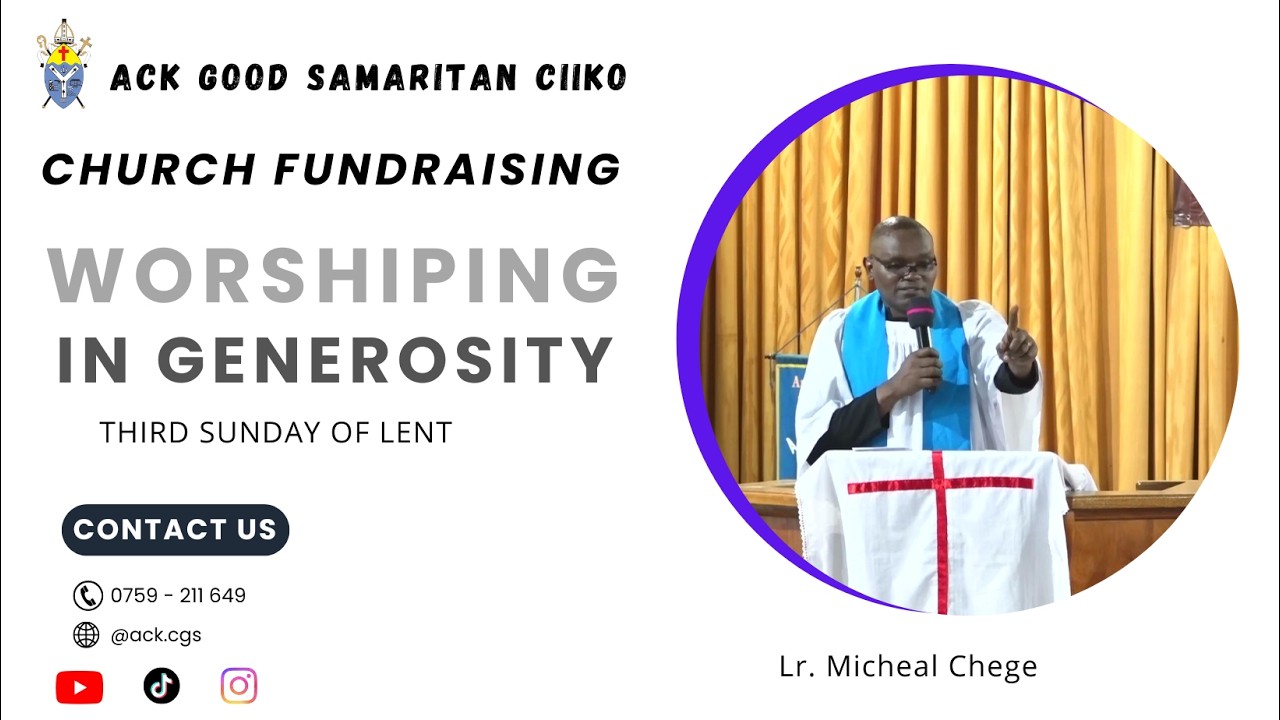 The Third Sunday Of Lent | Church Fundraiser | Worshiping In Generosity | Lr. Micheal Chege.