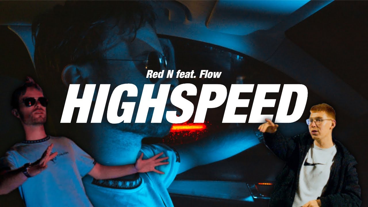 Red N feat. Flow - HIGHSPEED (Official Video)