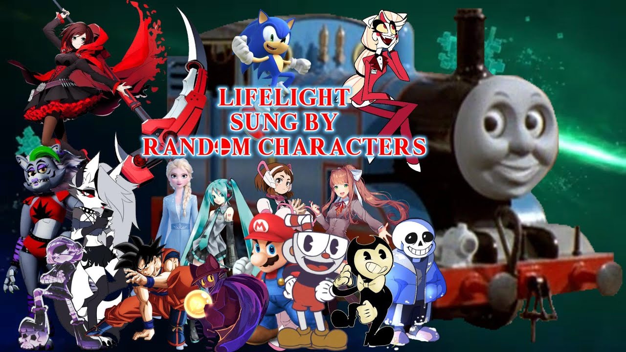 Lifelight sung by a Bunch of Characters