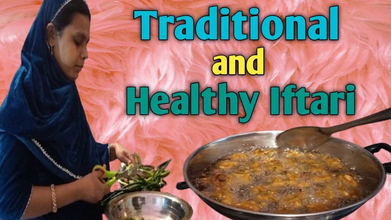 Traditional and Healthy Iftari | रमज़ान की इफ़्तारी | @SITARABADIVlogs786