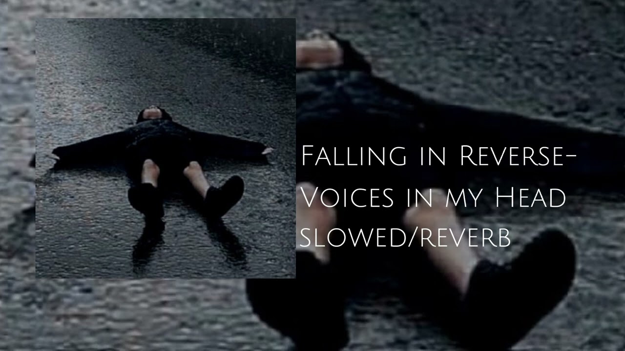 Falling in Reverse-Voices in my head•Slowed/reverb•–Kirialla.[PN4]