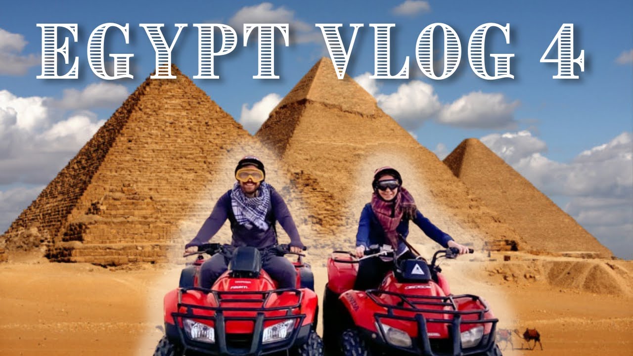 EGYPT VLOG 4 | ATV RIDING PAST THE PYRAMIDS, ETHNIC FOOD TOUR IN CAIRO