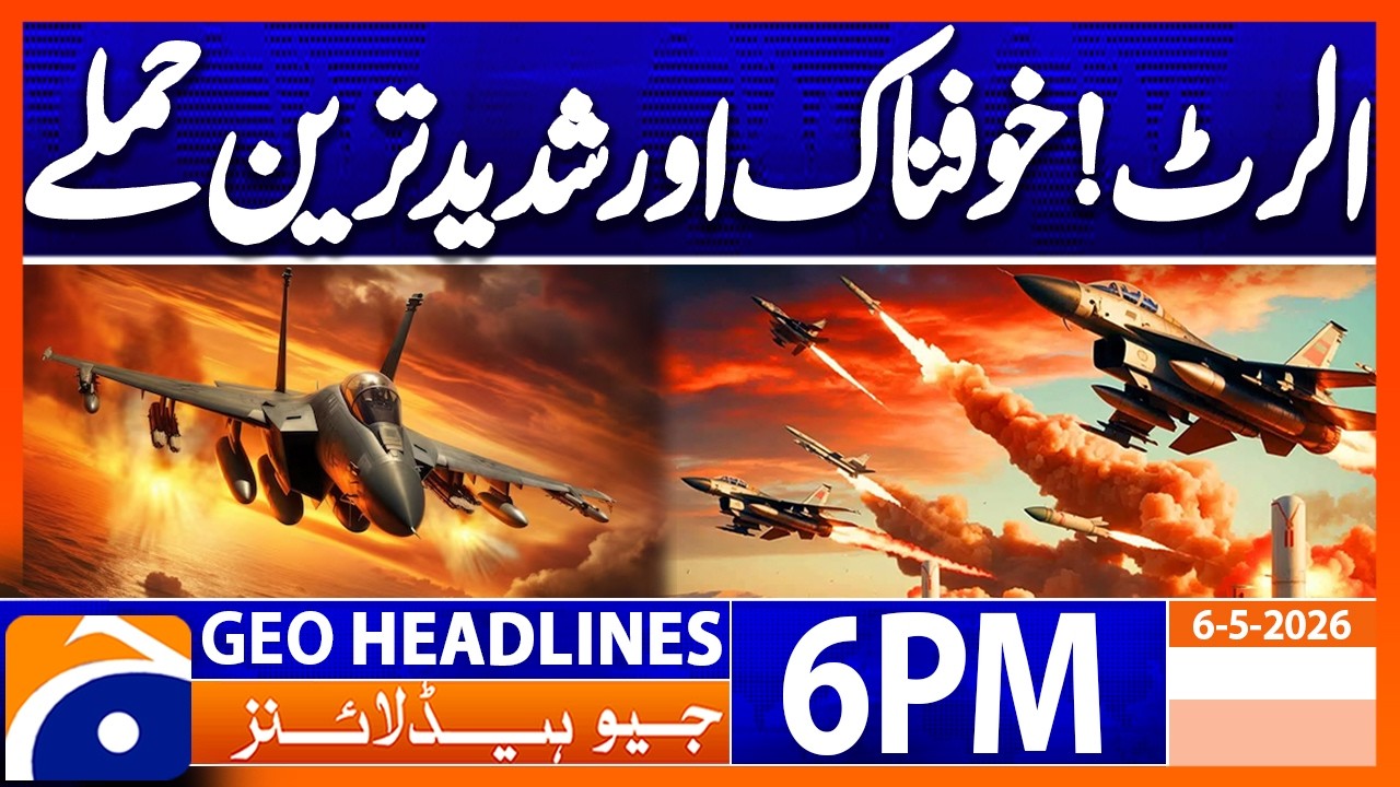 Geo News Headlines 6 PM | 6th May 2026