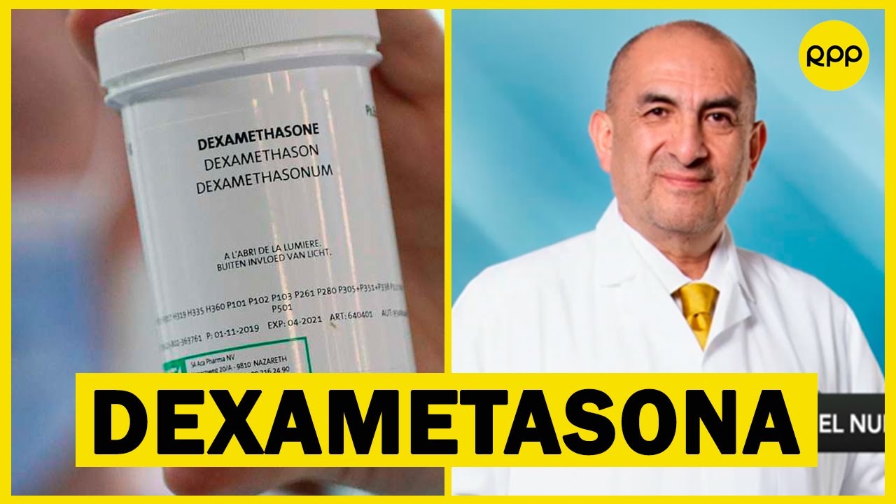 ¿QUÉ ES LA DEXAMETASONA? Conoce el medicamento que ha reducido la mortalidad de la COVID-19