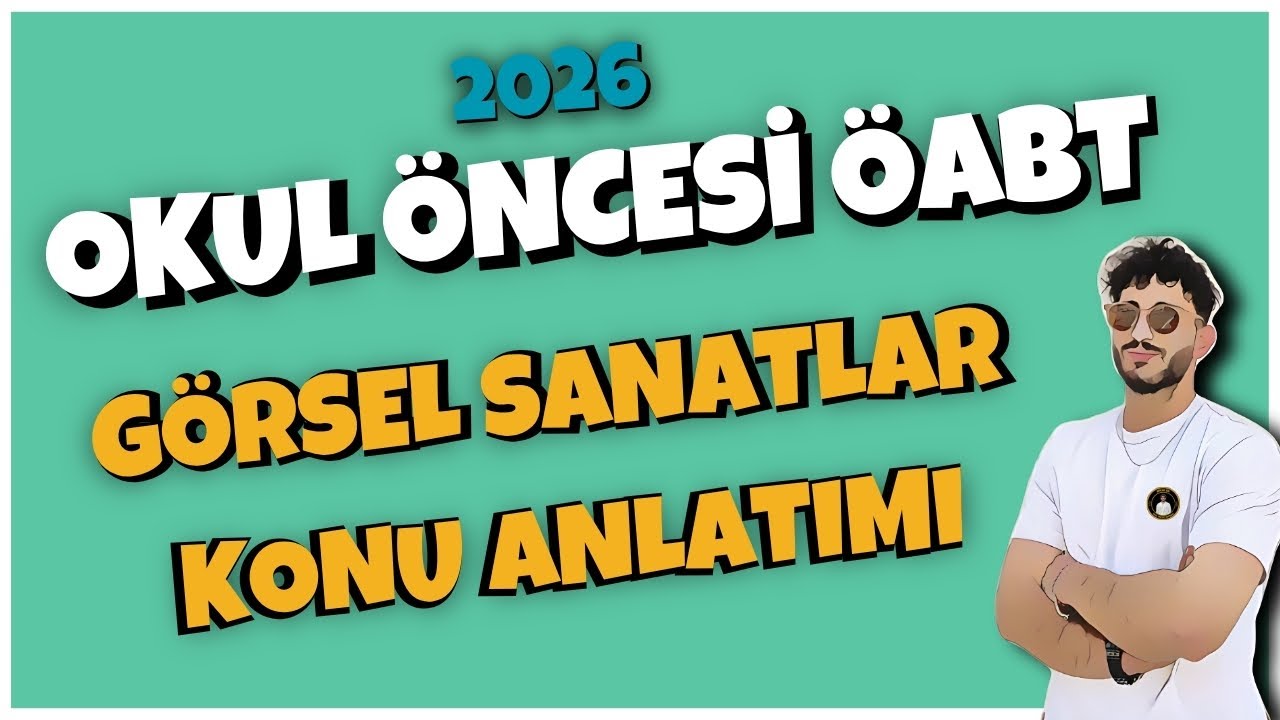 120) OKUL ÖNCESİ ÖABT - GÖRSEL SANATLAR EĞİTİMİ KONU ANLATIMI - Birkan IŞIK (2026)