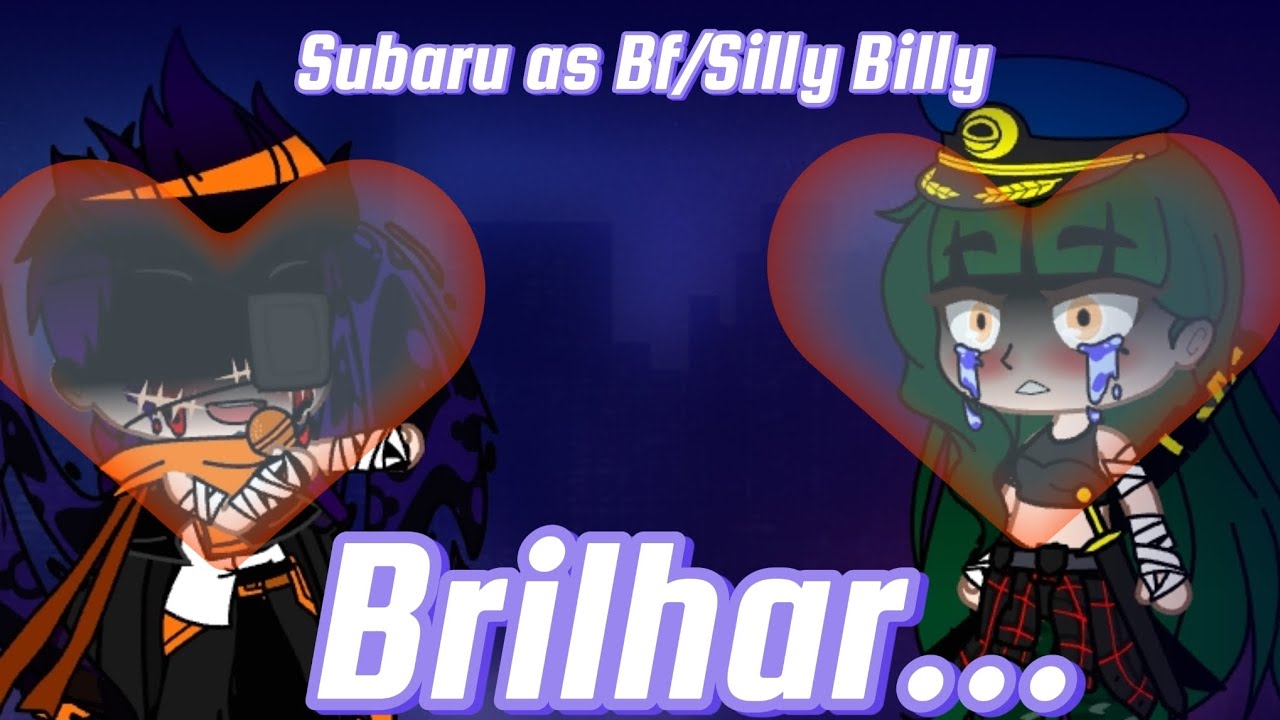 Gacha react Brilhar,algumas garotas de Re:zero reagindo a Subaru as Bf/Silly Billy