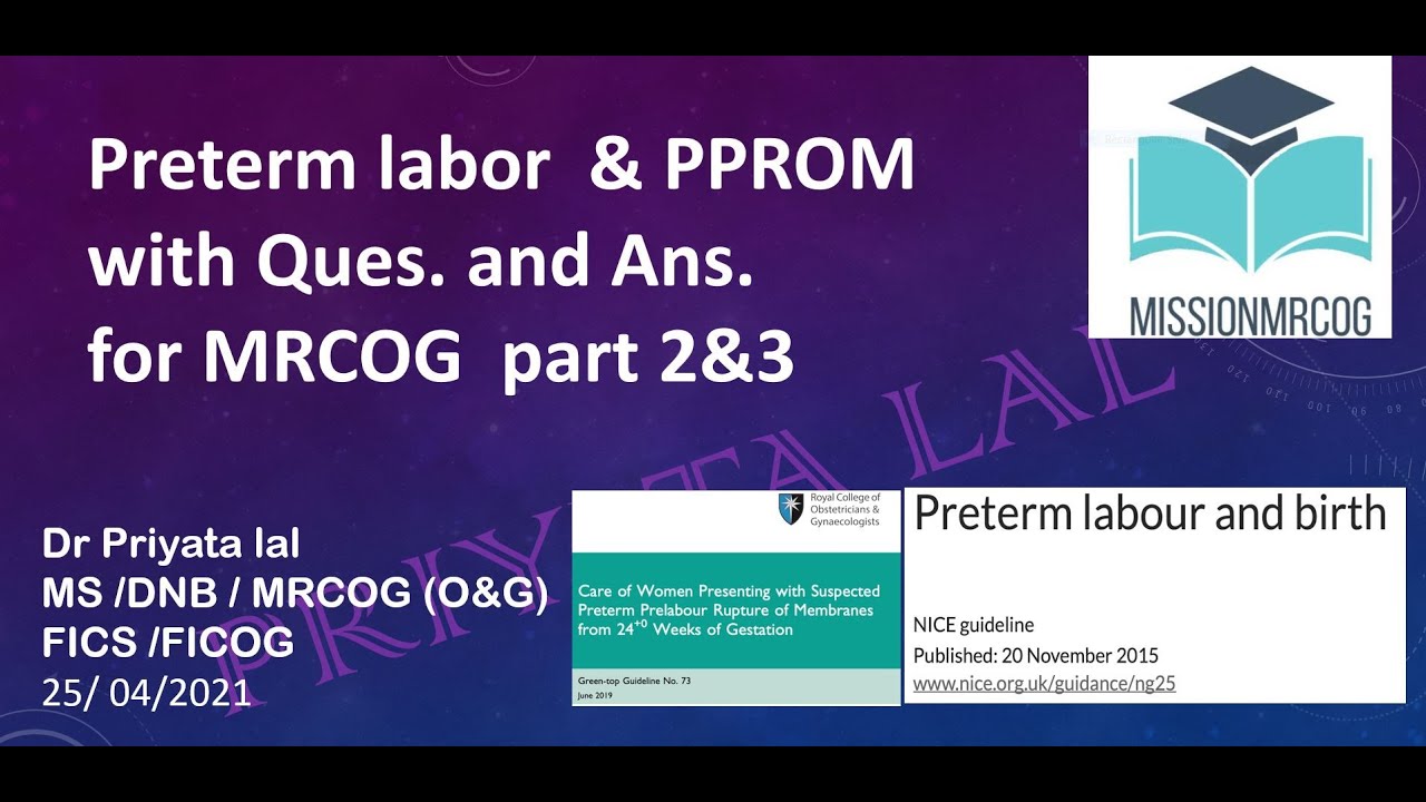 Class on 25 04 2021 Pre-Term Labour, PPROM - GTG  73, Nice guideline Preterm NG25 and Ques & Ans