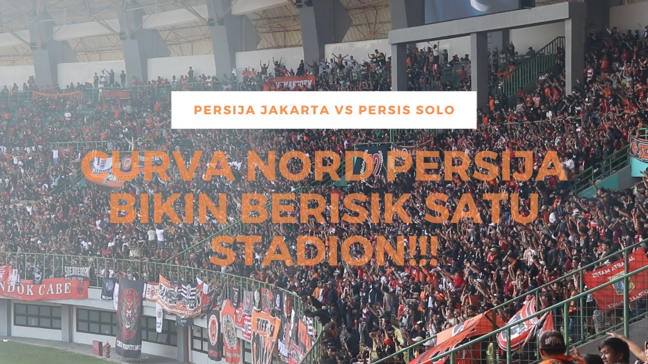 AKSI CURVA NORD PERSIJA BIKIN BERISIK SATU STADION!!! | PERSIJA JAKARTA VS PERSIS SOLO