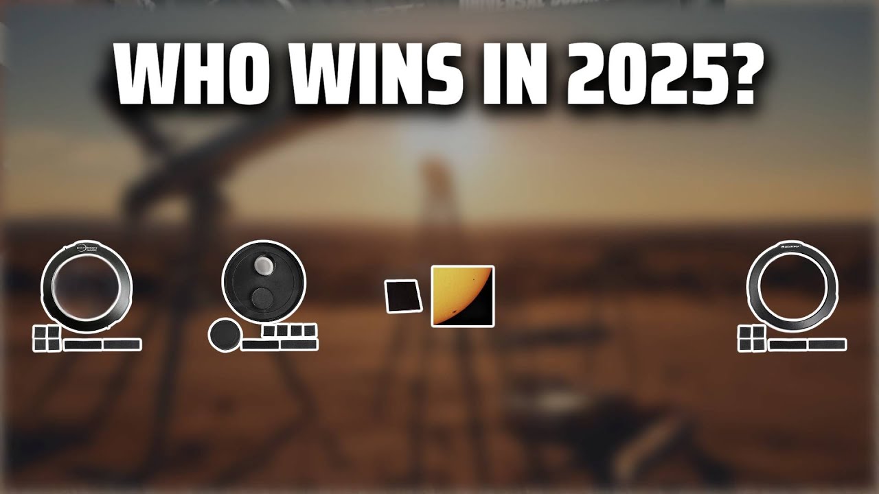 The Top 5 Best Solar Filters in 2025 - Must Watch Before Buying!